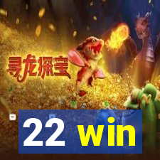 22 win